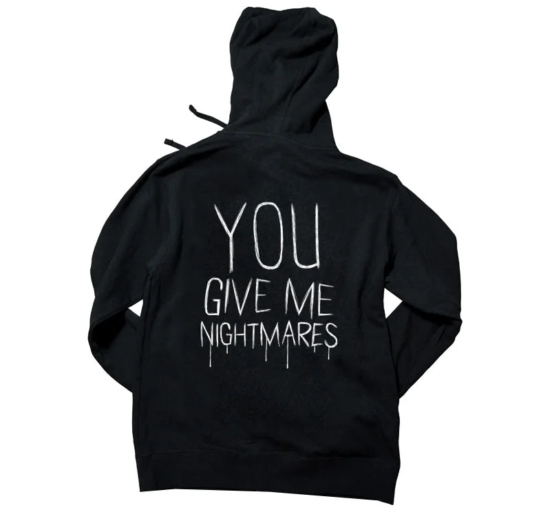 You Give Me Nightmares Hoodie Business